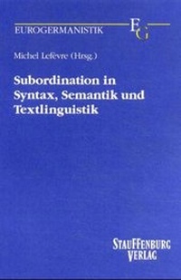 Enlarge image Cover: Subordination in Syntax, Semantik und Textlinguistik - Stauffenburg