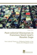 Cover: Post-colonial Discourses in Francisco Sionil Jose's Rosales Saga - S&uuml;dwestdeutscher Verlag f&uuml;r Hochschulschriften