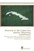 Cover: Diversity in the Cuban bat species, Macrotus waterhousii - S&uuml;dwestdeutscher Verlag f&uuml;r Hochschulschriften