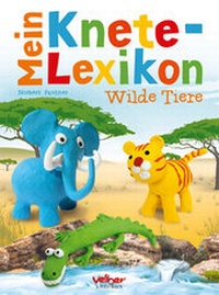Abbildung von: Mein Knete-Lexikon - Wilde Tiere - Christophorus