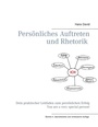 Cover: Persönliches Auftreten und Rhetorik - BoD - Books on Demand