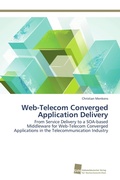 Cover: Web-Telecom Converged Application Delivery - S&uuml;dwestdeutscher Verlag f&uuml;r Hochschulschriften