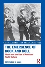 Cover: The Emergence of Rock and Roll - Routledge