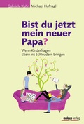 Cover: Bist du jetzt mein neuer Papa? - Molden Verlag in Verlagsgruppe Styria GmbH &  Co. KG