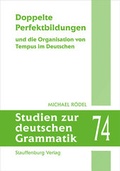 Cover: Doppelte Perfektbildungen und die Organisation von Tempus im Deutschen - Stauffenburg