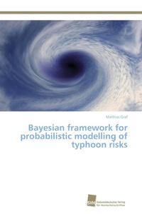 Enlarge image Cover: Bayesian framework for probabilistic modelling of typhoon risks - Südwestdeutscher Verlag für Hochschulschriften
