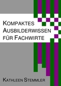 Cover: Kompaktes Ausbilderwissen f&uuml;r Fachwirte - epubli