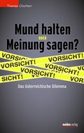Cover: Mund halten oder Meinung sagen? - Molden Verlag in Verlagsgruppe Styria GmbH &  Co. KG