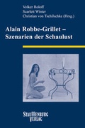 Cover: Alain Robbe-Grillet - Szenarien der Schaulust - Stauffenburg