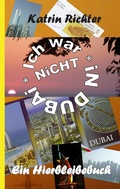 Cover: Ich war nicht in Dubai - BoD - Books on Demand