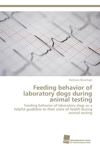 Abbildung von: Feeding behavior of laboratory dogs during animal testing - Südwestdeutscher Verlag für Hochschulschriften