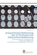 Cover: prognostische Bedeutung der CT-Perfusion bei Subarachnoidalblutung - S&uuml;dwestdeutscher Verlag f&uuml;r Hochschulschriften
