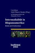 Cover: Intermedialit&auml;t in Hispanoamerika: Br&uuml;che und Zwischenr&auml;ume - Stauffenburg