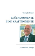 Cover: Gl&uuml;cksmomente sind Kraftmomente - BoD - Books on Demand