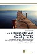 Cover: Die Bedeutung der SGK1 fuer die Duchenne Muskeldystrophie - S&uuml;dwestdeutscher Verlag f&uuml;r Hochschulschriften