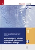 Cover: Multi-disciplinary solutions to industry & government&acute;s E-business challenges - Trauner Verlag