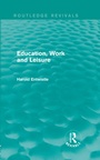 Cover: Education, Work and Leisure (Routledge Revivals) - Routledge