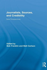 Enlarge image Cover: Journalists, Sources, and Credibility - Routledge