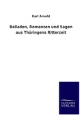 Cover: Balladen, Romanzen Und Sagen Aus Thuringens Ritterzeit - Outlook