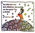 Cover: Das M&auml;rchen von dem M&auml;dchen, das auszog, um den guten Ton zu finden - epubli