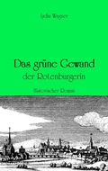 Cover: Das gr&uuml;ne Gewand der Rotenburgerin - BoD - Books on Demand
