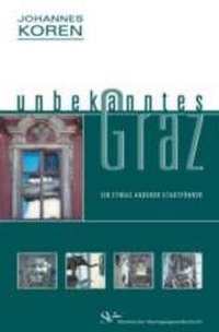 Enlarge image Cover: Unbekanntes Graz - Steirische Verlagsgesellschaft