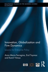 Enlarge image Cover: Innovation, Globalization and Firm Dynamics - Routledge