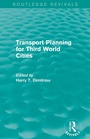 Cover: Transport Planning for Third World Cities (Routledge Revivals) - Routledge