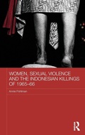 Cover: Women, Sexual Violence and the Indonesian Killings of 1965-66 - Routledge