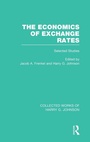Cover: The Economics of Exchange Rates (Collected Works of Harry Johnson) - Routledge