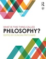Cover: What is this thing called Philosophy? - Routledge