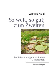 Abbildung von: So weit, so gut; zum Zweiten - BoD - Books on Demand