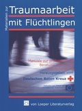 Cover: Helping and Treating Traumatized Refugees - A Professional Approach - Loeper Karlsruhe