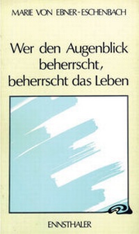 Abbildung von: Wer den Augenblick beherrscht, beherrscht das Leben - Ennsthaler