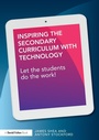 Cover: Inspiring the Secondary Curriculum with Technology - Routledge