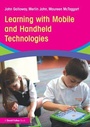 Cover: Learning with Mobile and Handheld Technologies - Routledge