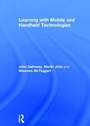 Cover: Learning with Mobile and Handheld Technologies - Routledge