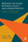 Cover: Bridging the Divide between Faculty and Administration - Routledge
