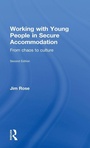 Cover: Working with Young People in Secure Accommodation - Routledge