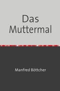 Cover: Das Muttermal - epubli