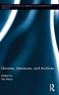 Enlarge image Cover: Libraries, Literatures, and Archives - Routledge