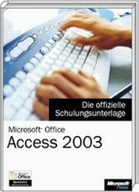 Abbildung von: Microsoft Office Access 2003 - Die offizielle Schulungsunterlage - Microsoft