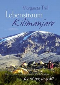 Abbildung von: Lebenstraum Kilimanjaro - Mit 72 Jahren am höchsten Punkt Afrikas - BoD - Books on Demand