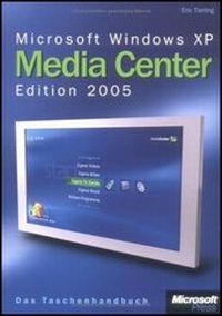 Enlarge image Cover: Microsoft Windows XP Media Center Edition 2005 - Das Taschenhandbuch - Microsoft