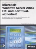 Cover: Microsoft Windows Server 2003 PKI und Zertifikatsicherheit - Microsoft