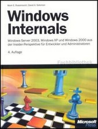 Enlarge image Cover: Microsoft Windows Internals, vierte Auflage: Microsoft Windows Server 2003, Windows XP und Windows 2000 - Microsoft