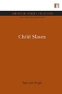 Cover: Child Slaves - Earthscan Ltd