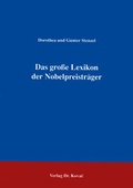 Cover: Das grosse Lexikon der Nobelpreistr&auml;ger / Das grosse Lexikon der Nobelpreistr&auml;ger - Kovac, Dr. Verlag