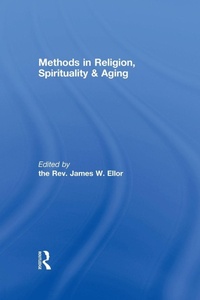 Enlarge image Cover: Methods in Religion, Spirituality & Aging - Routledge
