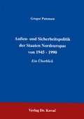 Cover: Aussen- und Sicherheitspolitik der Staaten Nordeuropas von 1945-1990 - Kovac, Dr. Verlag